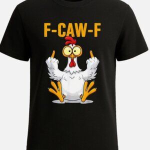 F-CAW-F Chicken Sarcastic Bird Pun Joke T-Shirt